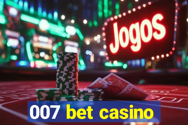 007 bet casino